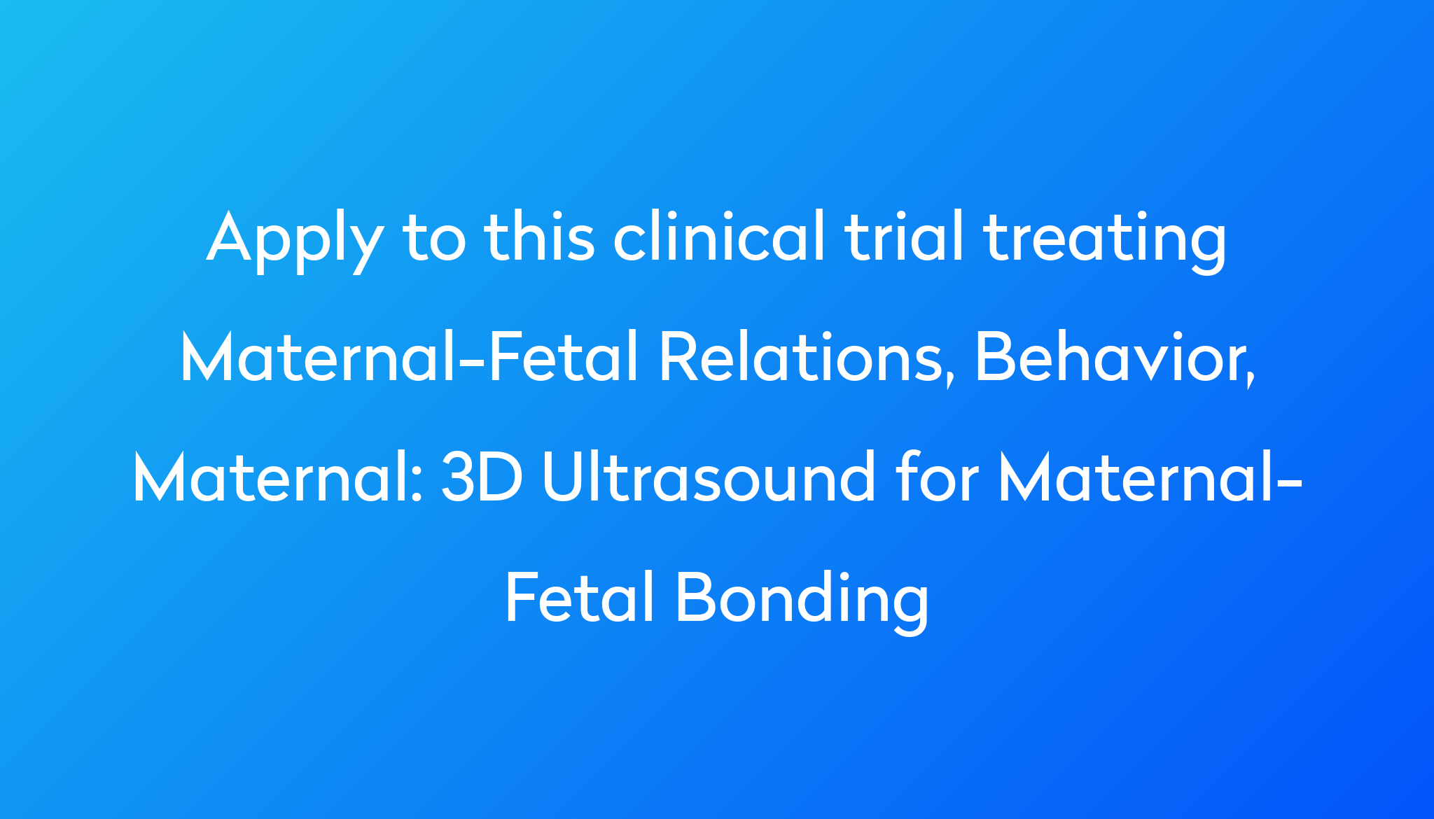 3d Ultrasound For Maternal Fetal Bonding Clinical Trial 2024 Power